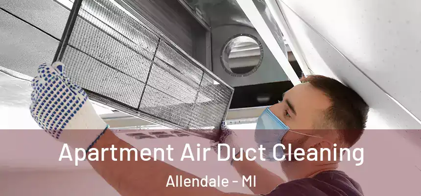  Apartment Air Duct Cleaning Allendale - MI