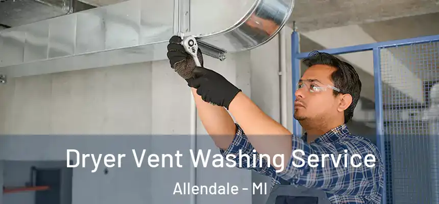  Dryer Vent Washing Service Allendale - MI