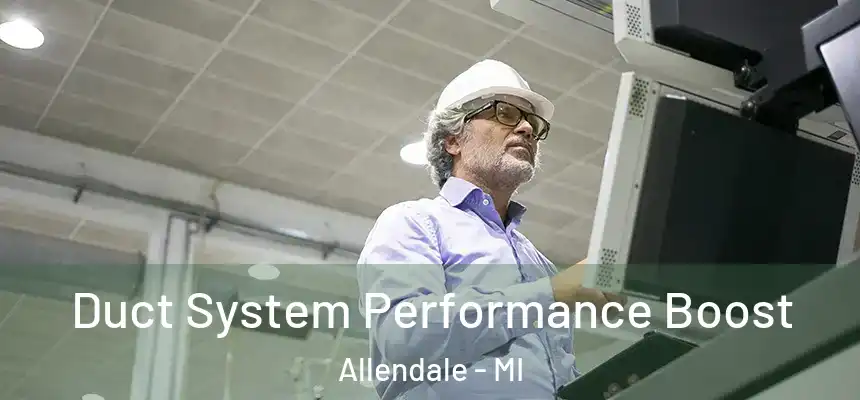 Duct System Performance Boost Allendale - MI