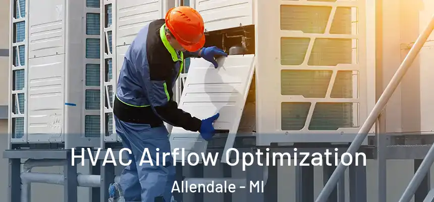 HVAC Airflow Optimization Allendale - MI