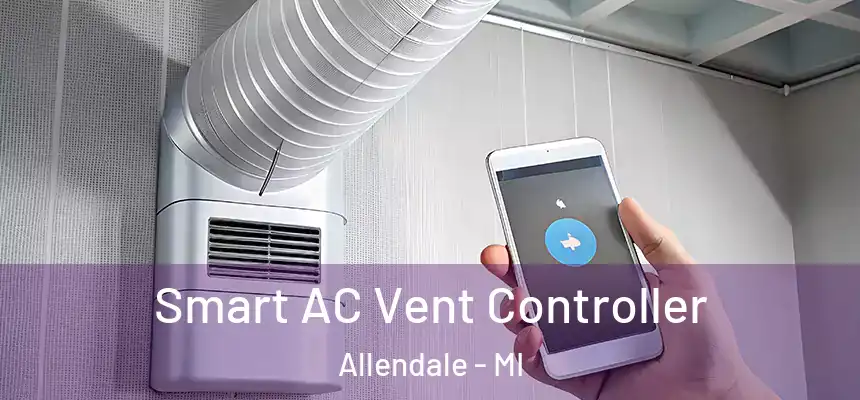 Smart AC Vent Controller Allendale - MI